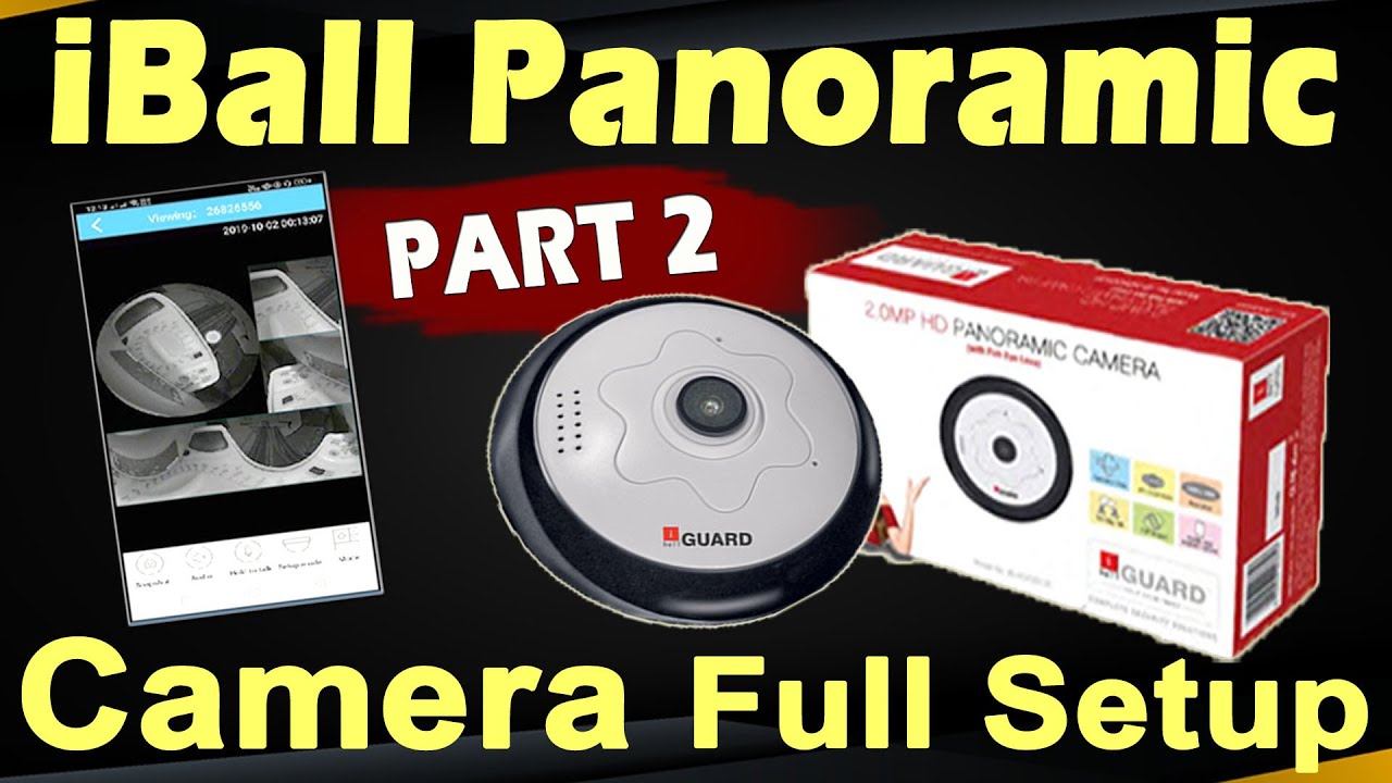 iBall 2.0 MP HD Panoramic Camera Full Setup iBall Fish Eye Lens