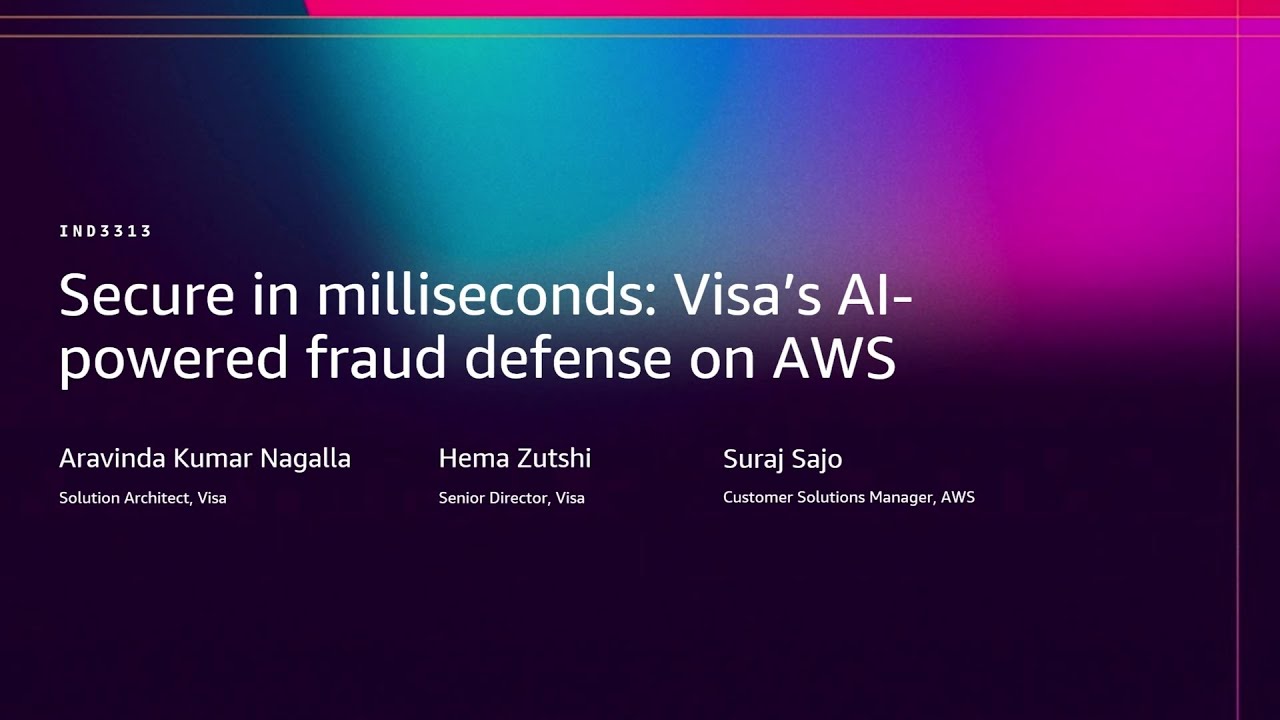 AWS re:Invent 2025 - Secure in milliseconds: Visa's AI-powered fraud defense on AWS (IND3313)