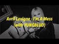 Avril Lavigne - I’m A Mess (with YUNGBLUD) 中文歌詞 翻譯 (Lyrics)