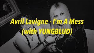 Avril Lavigne - I’m A Mess (with YUNGBLUD) 中文歌詞 翻譯 (Lyrics)