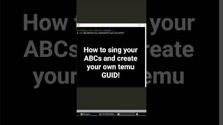 How to sing your ABCs and create your own temu GUID!