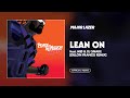 Major Lazer & DJ Snake - Lean On (feat. MØ) (Dillon Francis x Jauz Remix)