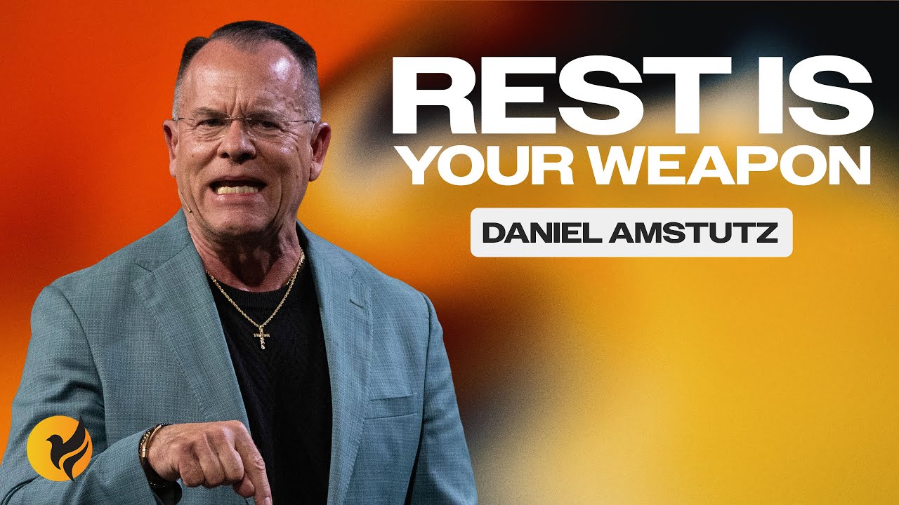 Rest is your weapon | Daniel Amstutz | Forever Healed Conference