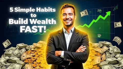 "Build Wealth Fast: 5 Simple Habits for Financial Success"
