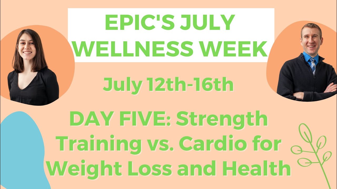 Day Five EPIC July Wellness Week Strength Training vs. Cardio for