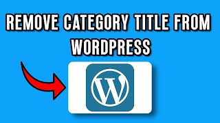 NEW! How to Remove Category Title From Wordpress | Step by Step Guide
