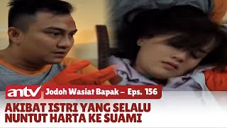 Download Lagu Kesal Istri Selalu Nuntut Harta, Suami Pilih Abisi Nyawanya | Jodoh Wasiat Bapak | Eps 156 MP3