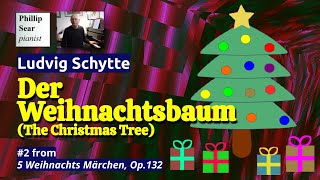 Ludvig Schytte Der Weihnachtsbaum The Christmas Tree,Op.132 No.2