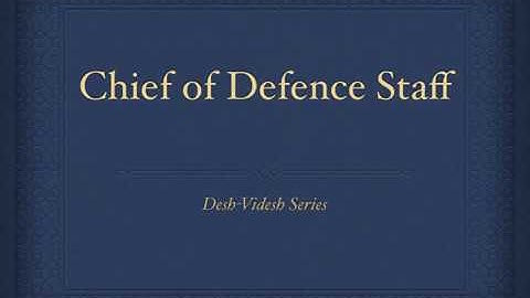 Chief of Defence Staff // Basics of Security for UPSC Prelims + Mains