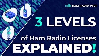The 3 Levels of Ham Radio Licenses EXPLAINED