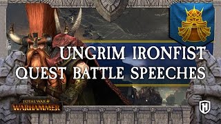 All Ungrim Ironfists Quest Battle Speeches Total War Warhammer