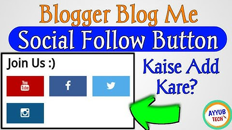 Blogger blog me social follow button kaise add kare? Best Social Follow button for your blog