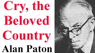 Cry, the Beloved Country || by Alan Paton || Brief Summary