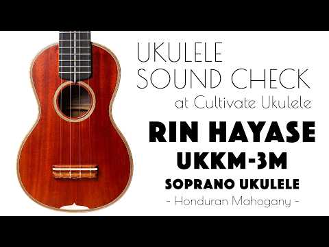 UKULELE SOUND CHECK | Rin Hayase (Hayase Guitar Workshop) UKKM-3M