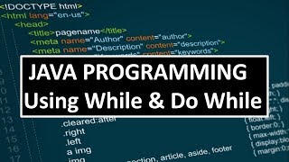 JAVA PROGRAMMING Using While & Do While