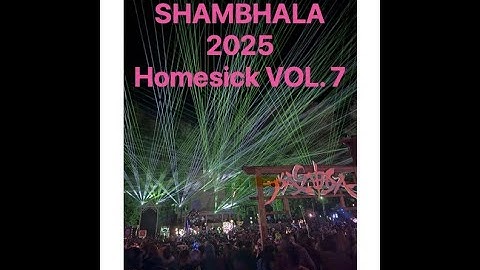 Shambhala Music Festival 2025, Homesick Vol.  7