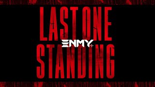 ENMY - Last One Standing