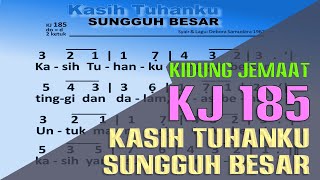 KJ 185 - KASIH TUHANKU SUNGGUH BESAR