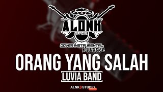 (KARAOKE) ORANG YANG SALAH - Luvia Band (Cover Instrumental) by ALONK
