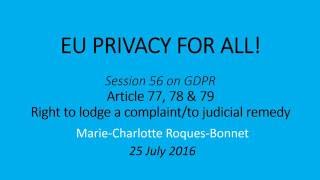 20160725 EUPrivacyForAll Session56onGDPR art77 Complaints MCRB FV