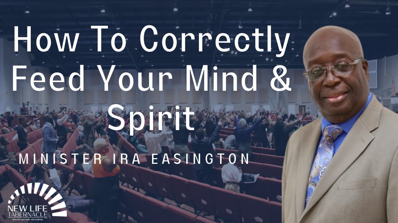 Minister Ira Easington How To Correctly Feed Your Mind Spirit 11 minister-ira-easington-how-to-correctly-feed-your-mind-spirit-11