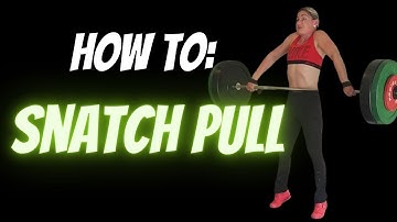 How To: Snatch Pull Like A Professional Weightlifter