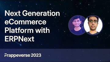 Next Generation eCommerce Platform with ERPNext | Karan Tamboli and Atul Agrawal