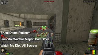 Brutal Doom Platinum - Immortal Warfare Map06 Bad Office (All Secrets)