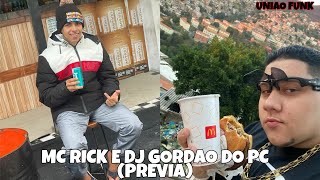 MC RICK E DJ GORDÃO DO PC (PRÉVIA)