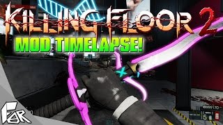 Killing Floor 2 ➤ Modding Timelapse!
