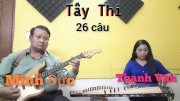 Hòa tấu thể điệu tây thi 26 câu với tiếng đàn Thanh Vần đàn tranh và Minh đức ghita cổ