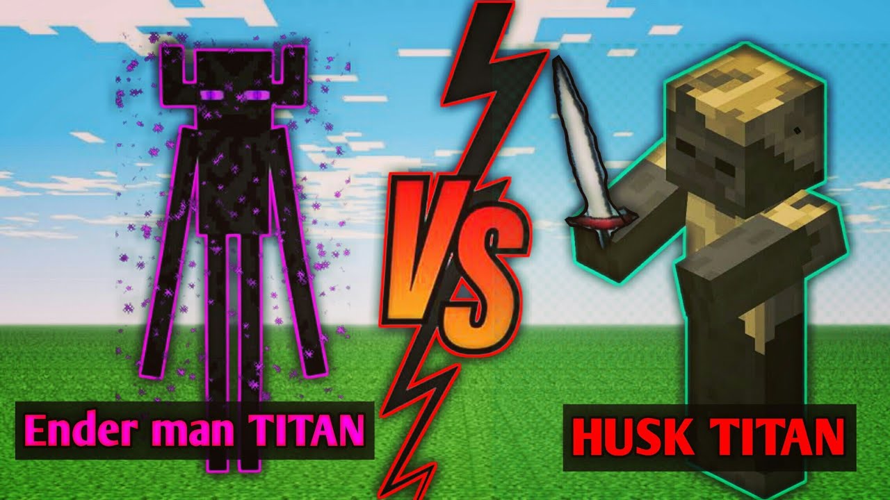 Minecraft ender man Titan vs husk Titan 
