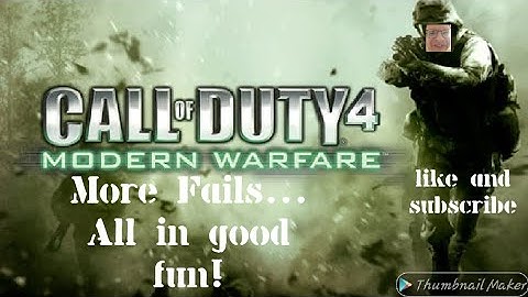 Cod4 more fails... All in good fun!