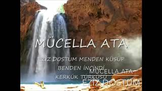 Eziz Dostum / MÜCELLA ATA