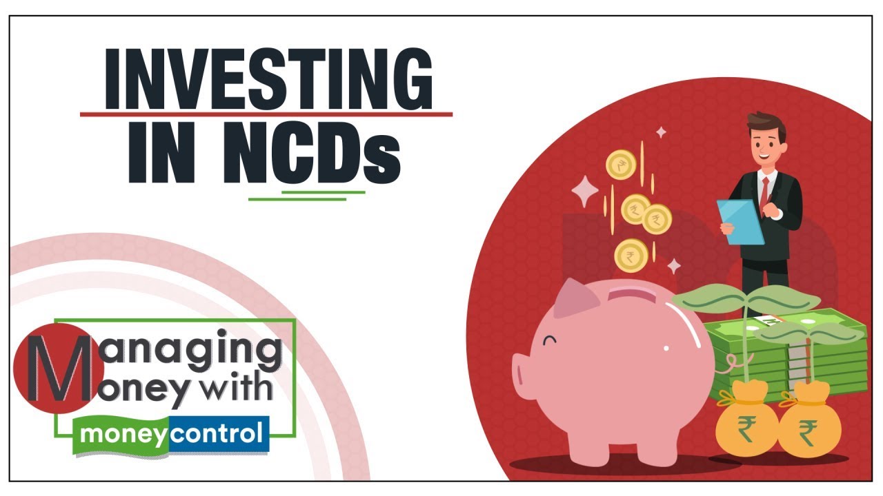 Managing Money With Moneycontrol | Investing in NCDs