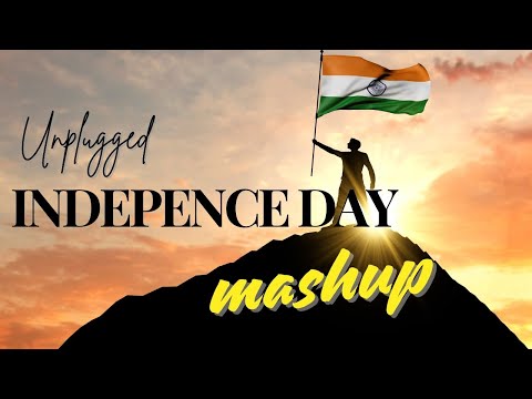 Independence Day Mashup | देशभक्ति गीत Mashup Songs | 2024 | 15 August | Songs of Freedom
