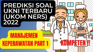 LATIHAN SOAL UKNI (UKOM NERS) TERBARU 2022 || MANAJEMEN KEPERAWATAN PART 1 LATIHAN SOAL UKNI (UKOM NERS) TERBARU 2022 || MANAJEMEN KEPERAWATAN PART 1