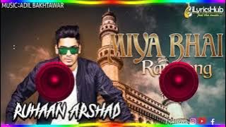 miya bhai rap song,miya bhai rap song dj. (Tiger eaditer74)