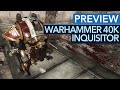 Kommt Warhammer 40K: Inquisitor zu früh raus? - Vorschau zum Action-RPG