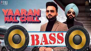 Yaaran Nal Chill  Kulbir Jhinjer Tarsem Jassar New Punjabi Songs 2019 [Bass Boosted]