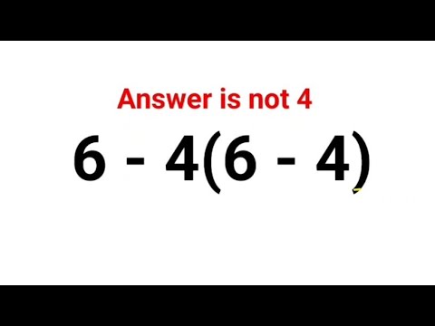 6 - 4(6 - 4) Answer is not 4. 99% failed this IQ test #fastandeasymaths #iq  #mathspuzzle
