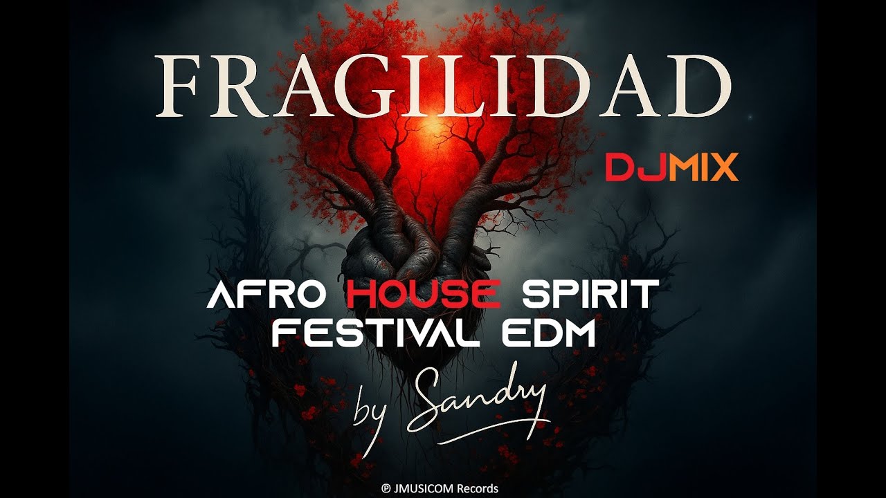 💥 FRAGILIDAD 🪘 DJ ᴹᴵˣ | Afro House x Festival EDM • JMUSICOM 🌍