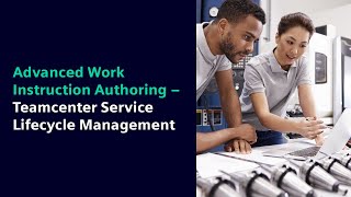 Advance Work Instruction Authoring: Service and Tech Docs Lifecycle Management