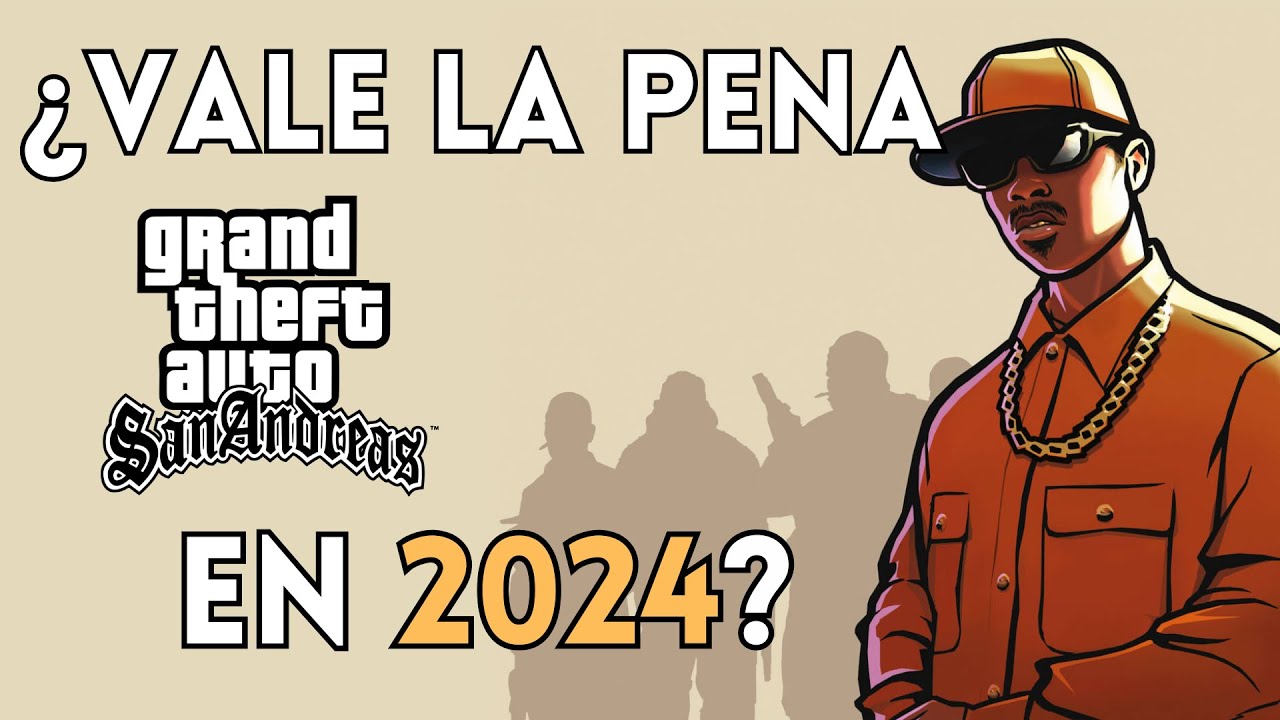 GTA SAN ANDREAS EN 2024 ¿VALE LA PENA? - YouTube
