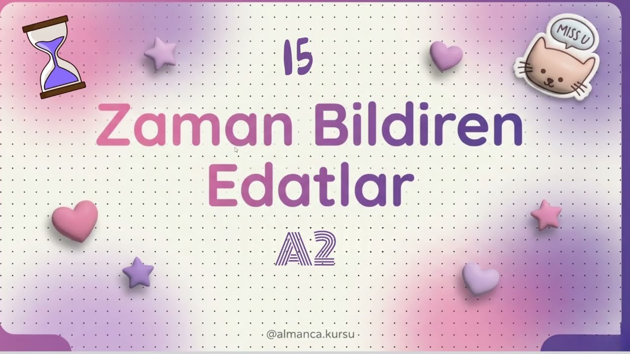 Almanca A2-Ders 15: Almancada Zaman Bildiren Edatlar