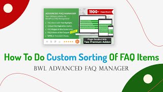 How To Do Custom Sorting Of FAQ Items  | BWL Advanced FAQ Manager | WordPress Plugin