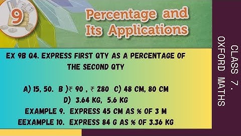 Class 7. Chp 9 Percentages & its applications. Ex 9B ( Q4 Express 1st qty as percentage of 2nd qty)