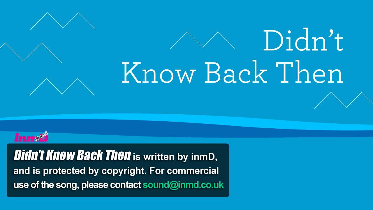 Watch inmD - Didn't Know Back Then on YouTube Watch inmD - Didn't Know Back Then on YouTube