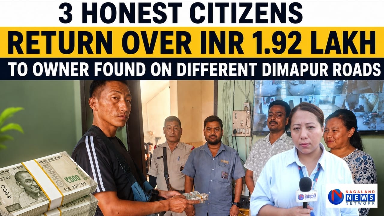 3 HONEST CITIZENS RETURN OVER INR 1.92 LAKH TO OWNER FOUND ON DIFFERENT DIMAPUR ROADS