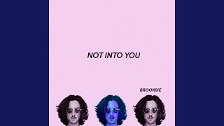 Video thumbnail of "Brooksie - Not Into You"